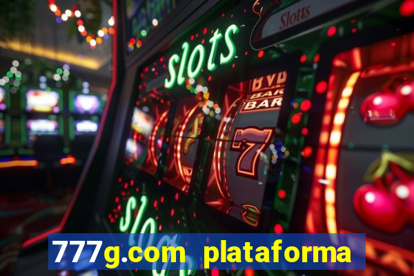 777g.com plataforma de jogos